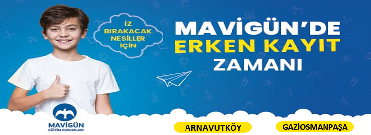 MAVİGÜN'DE ERKEN KAYIT ZAMANI